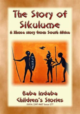  Xhosa Legend: A Tale of Courage, Forgiveness, and a Talking Tortoise!